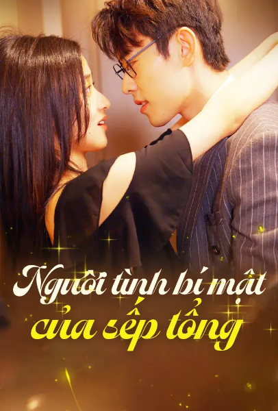 Người Tình Bí Mật Của Sếp Tổng