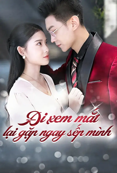 Đi Xem Mắt Lại Gặp Ngay Sếp Mình