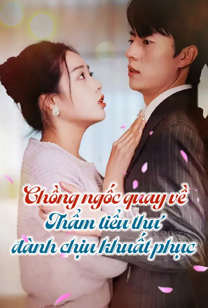 Chồng Ngốc Quay Về, Thẩm Tiểu Thư Đành Chịu Khuất Phục